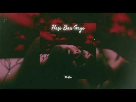 Hasi Ban Gaye (Dartro Remix)