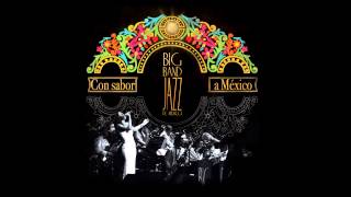 Big Band Jazz de México - Louisiana Sunday Afternoon