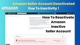How To Reactivate Amazon Seller Account Amazon Seller Account Deactivated Due To Inactivity #amazon