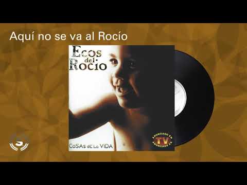 Ecos del Rocio - Aquí no se va al Rocio (Audio Oficial)