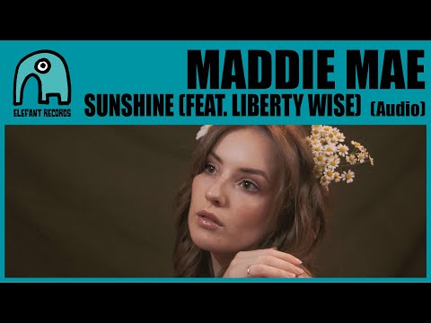 MADDIE MAE - Sunshine (Feat. Liberty Wise) [Audio]