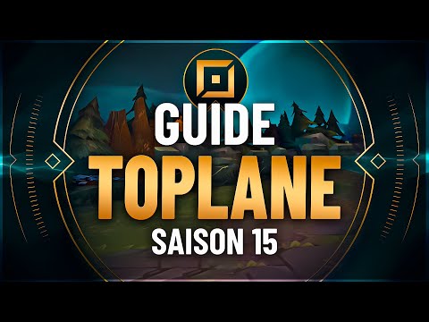 GUIDE ULTIME TOPLANE - Tout savoir pour progresser en SAISON 15