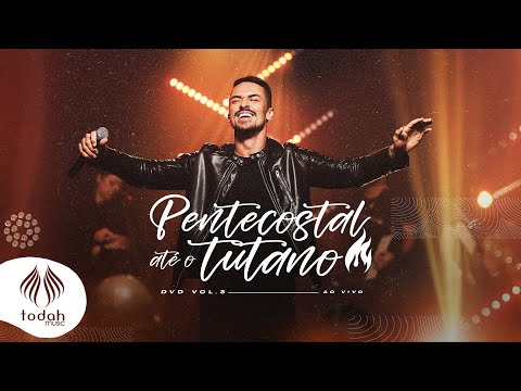 Helder Andrade | DVD Pentecostal até o Tutano, Vol. 3 [Completo]