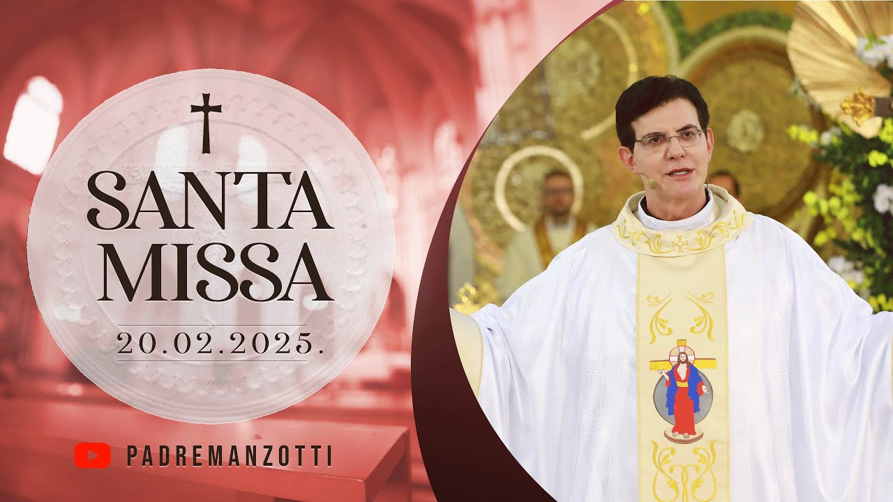 SANTA MISSA AO VIVO | 20/02/2025  | @PadreManzottiOficial