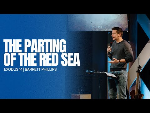 The Parting of the Red Sea -- Exodus 14 -- Pastor Barrett