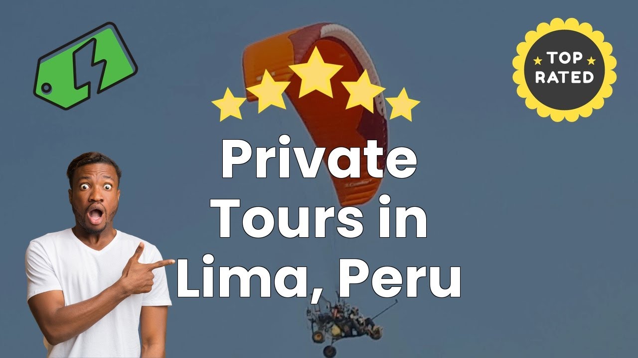 Private Tours in Lima, Peru