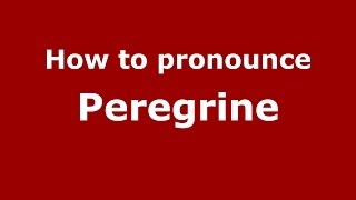 How to pronounce Peregrine