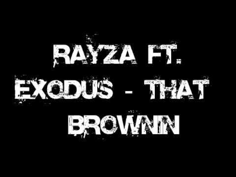 Rayza ft. Exodus - That Brownin (Bassline)