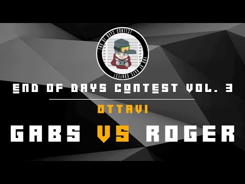 End of days contest vol. 3 - Gabs vs Roger  - Ottavi di Finale
