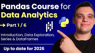 Python Pandas Course for Data Analytics [2026] - Part 1: Introduction, Series & 