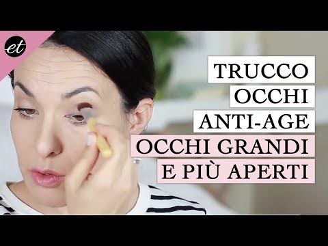 TRUCCO OCCHI ANTI-AGE: occhi grandi e più aperti
