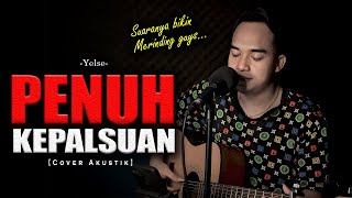 Download lagu DI DALAM MALAM YANG KELAM 😭❗| PENUH KEPALSUAN - YELSE [Cover Akustik By Soni Egi] mp3