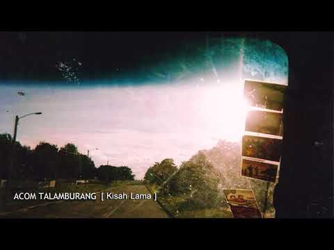 Acom Talamburang - Kisah Lama (2014)