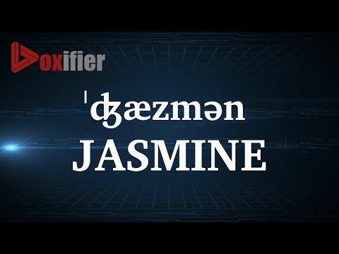 How to Pronunce Jasmine in English - Voxifier.com