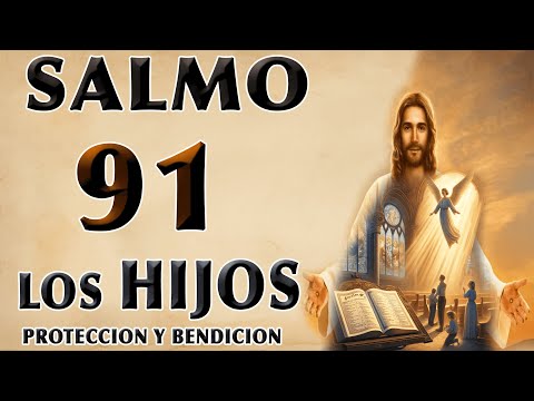 SALMO 91 POR HIJOS