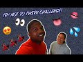 TRY NOT TO TWERK CHALLENGE