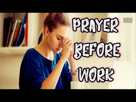 Prayer before Work - Say this prayer before you start any daily task at your work place