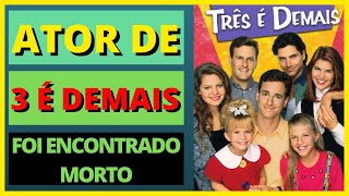 ATOR DE 3  DEMAIS FOI ENCONTRADO MORTO