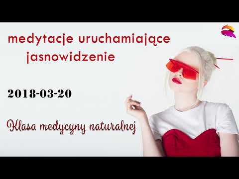 [POPKO Rozwój Duchowy] Medytacja pomagająca uruchomić jasnowidzenie. Klasa medycyny naturalnej. (2018-03-20)
