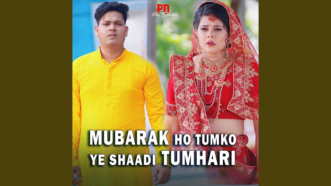 Mubarak Ho Tumko Ye Shaadi Tumhari