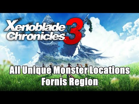 Xenoblade Chronicles 3 All Unique Monster Locations - Fornis Region