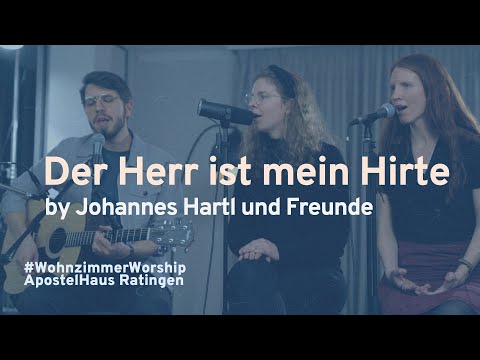 DER HERR IST MEIN HIRTE (by Johannes Hartl und Freunde) | ApostelHaus #WohnzimmerWorship