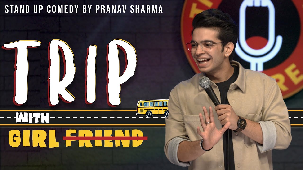 "TRIP WITH GIRLFRIEND" -  Stand Up Comedy ft. Pranav Sharma