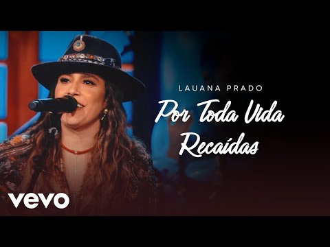 Lauana Prado - Por Toda Vida / Recaídas (Ao Vivo)