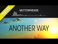 Muttonheads feat. Eden Martin - Another Way ...