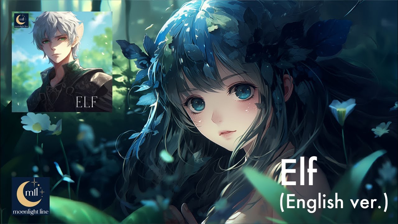 moonlight line『Elf- English ver.』フルver. MV #Elf