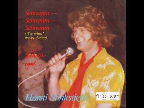 Horsti Stinkstiefel - Schrumm Schrumm Schrumm (Wer Arbeit´der ist dumm)