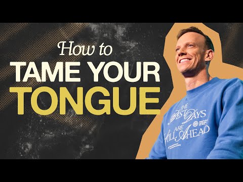 How to Tame your Tongue | How To Fix Your Words | Pastor Aaron Burke
