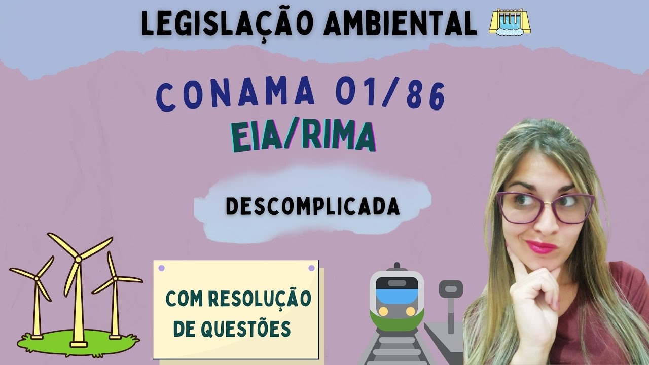 | CEBRASPE/CESPE | Resolução CONAMA nº 001/1986 (EIA/RIMA) -  LEGISLAÇÃO AMBIENTAL