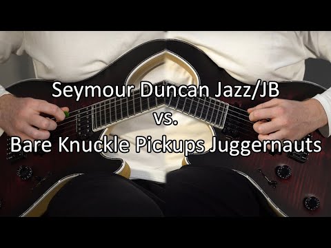 Seymour Duncan Jazz/JB vs Bare Knuckle Pickups Juggernauts