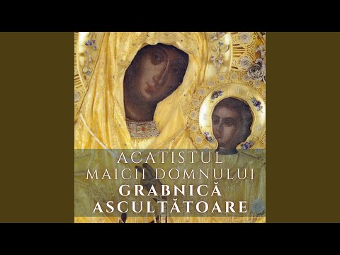 Acatistul Maicii Domnului Grabnică Ascultătoare