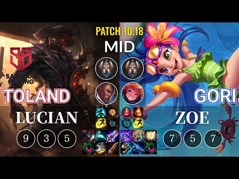 SB TolanD Lucian vs Gori Zoe Mid - KR Patch 10.18