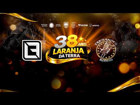 38 ANOS LARANJA DA TERRA - RODEIO AO VIVO (SÁBADO)