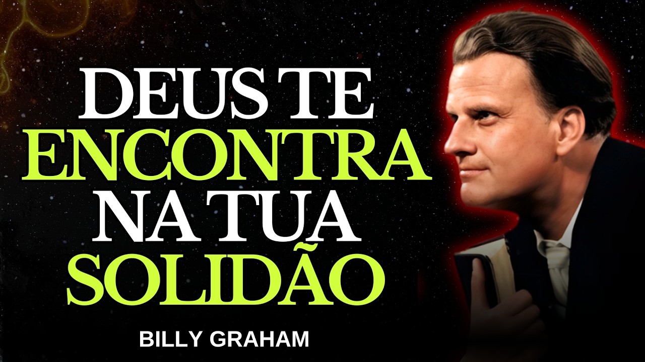 4 Coisas Que Deus Vai Te Mostrar Quando Você Se Afastar do Mundo - BILLY GRAHAM