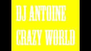 DJ Antoine - Crazy World (Sky Is The Limit 2013)