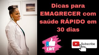Dicas para EMAGRECER com saúde RÁPIDO em 30 dias