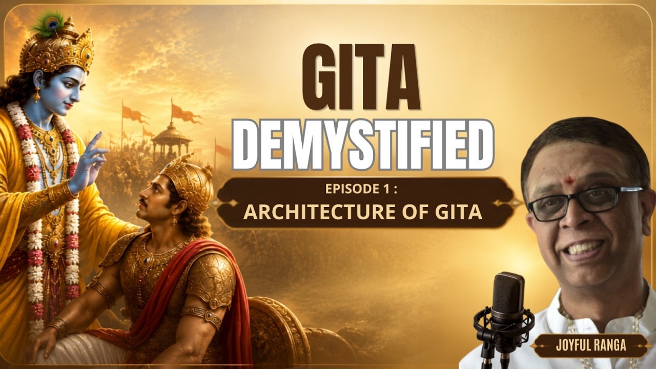 Gita Demystified: Episode 1, Architecture of Gita