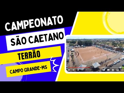 Campeonato São Caetano Terrão - Campo Grande - MS
