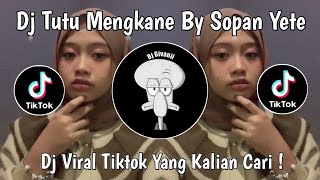 Download lagu DJ TUTU MENGKANE BY SOPAN YETE VIRAL TIKTOK TERBARU 2025 YANG KALIAN CARI ! mp3
