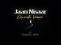 Jaan Nisaar (Cinematic Cover) | Rudra Oza | Arijit Singh | Sushant Singh Rajput