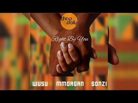 Chop Daily x Wusu x MMorgan x Sonzi - Right By You (Lyric Video)
