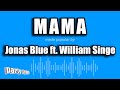Jonas Blue ft. William Singe - Mama (Karaoke Version)