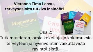 Ravintolisiä hyvinvointiin; Timo Lensun kanssa keskustellaan tutkittua tietoa ja omia kokemuksia.