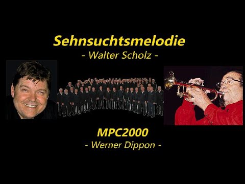 SEHNSUCHTSMELODIE - MPC2000 - Walter Scholz -  Werner Dippon … live