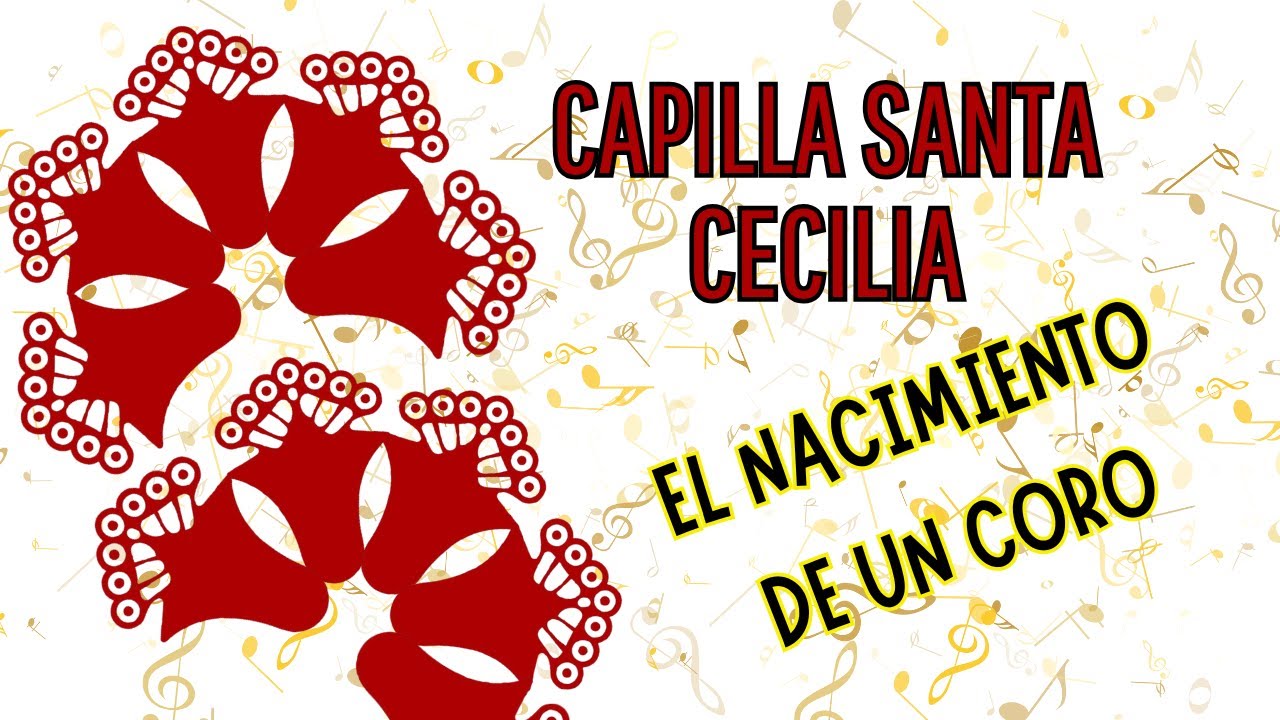 CORO CAPILLA SANTA CECILIA - NUESTRA HISTORIA