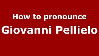 How to pronounce Giovanni Pellielo